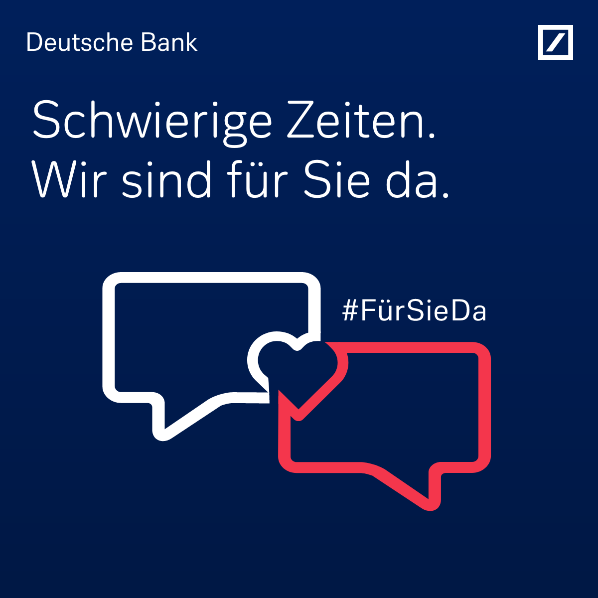 Schwierige Zeiten. Wir sind für Sie da. #fürsieda